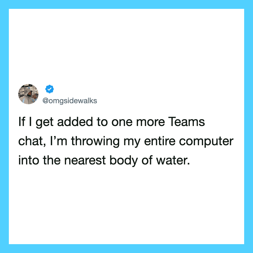 Humorous tweet about throwing a computer into water if added to another Teams chat.