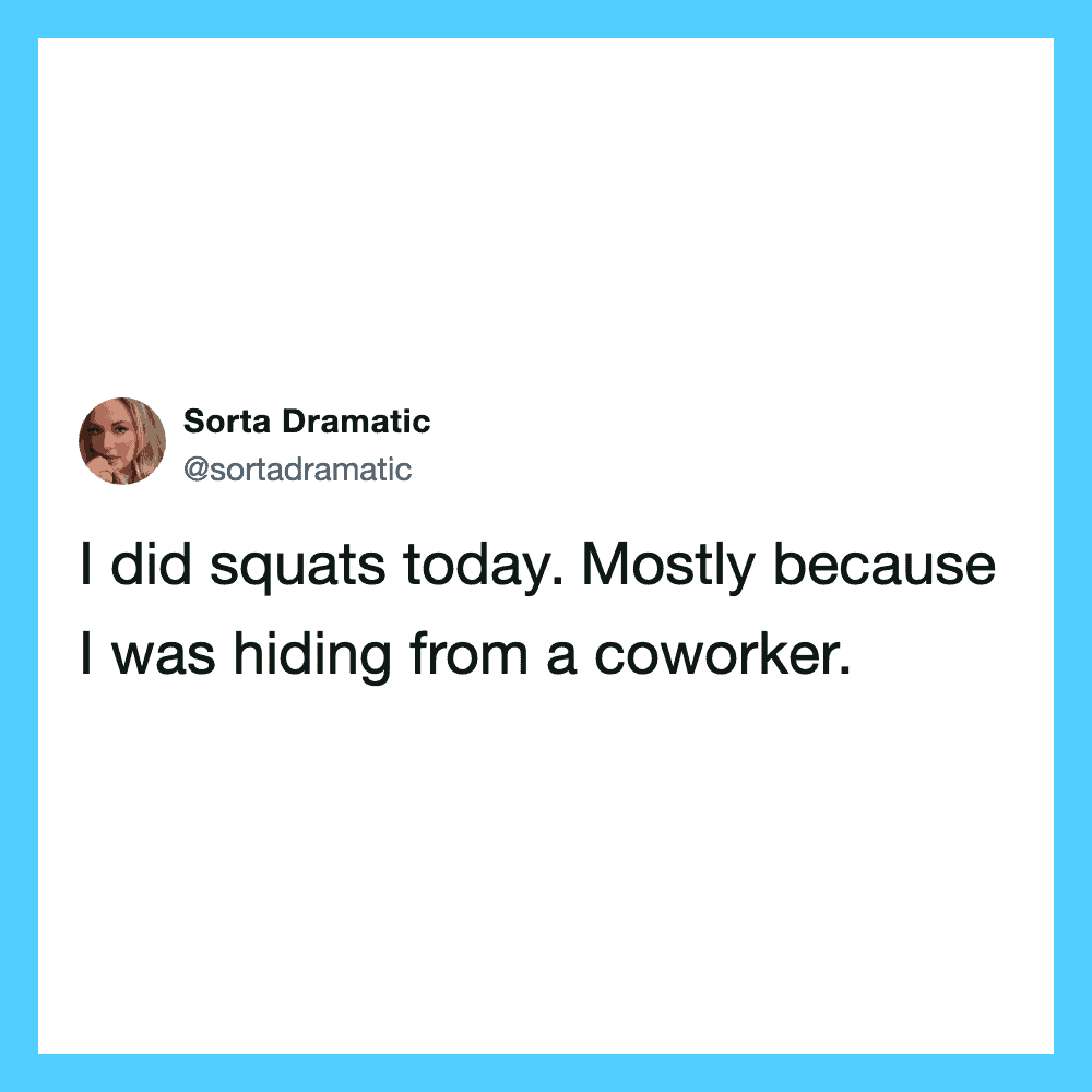 Screenshot of a tweet about doing squats to hide from a coworker.