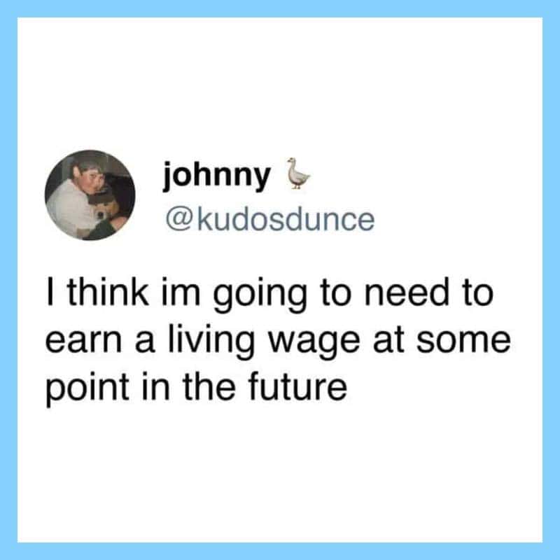 Twitter post by user @kudosdunce about earning a living wage in the future.