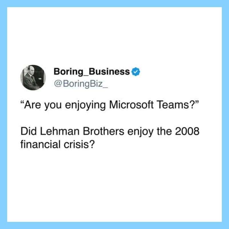 Boring_Business tweet questioning if you enjoy Microsoft Teams and referencing Lehman Brothers' 2008.