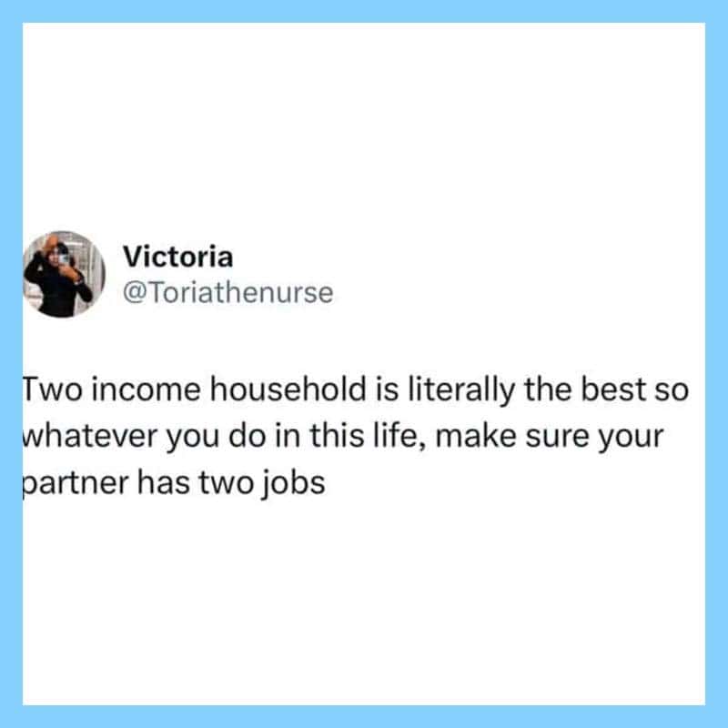 Tweet by Victoria about two income households and partners having two jobs.