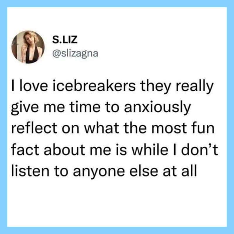 Quote about icebreakers and reflection, from S. Liz on Twitter.