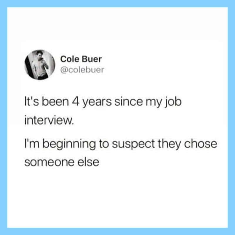 Cole Buer's tweet about job interview after 4 years, suspect they chose someone else.