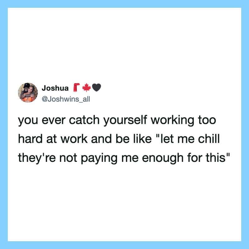 Twitter post by Joshua about working too hard and not being paid enough.
