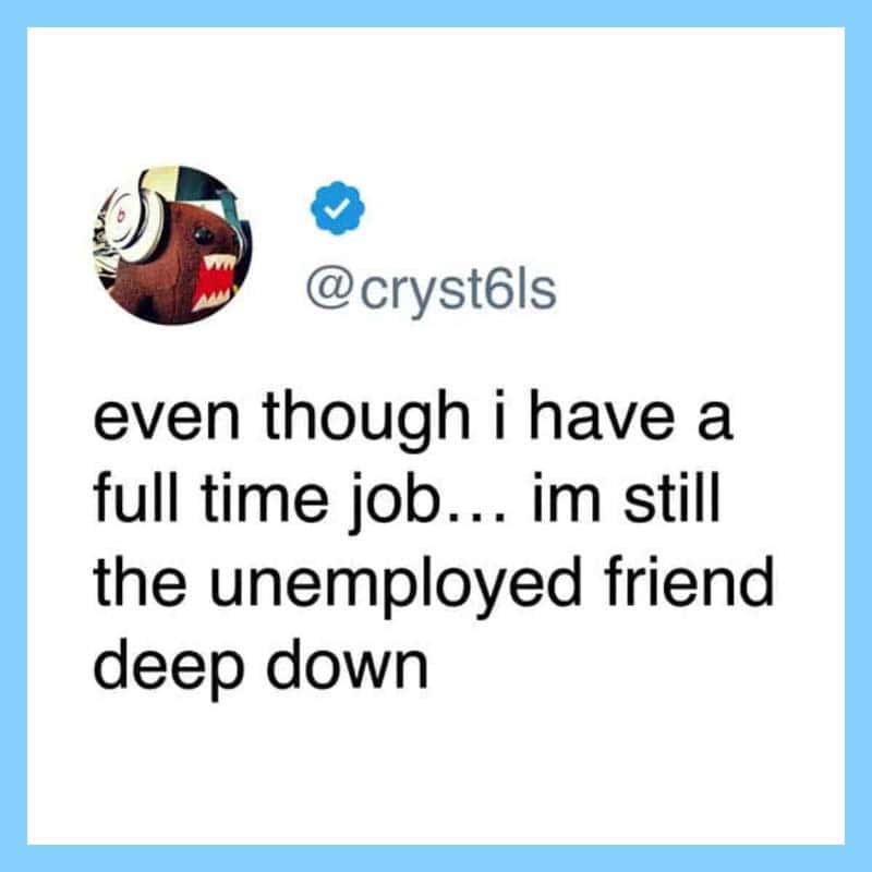 Twitter post by @cryst6ls about being unemployed despite having a full-time job.