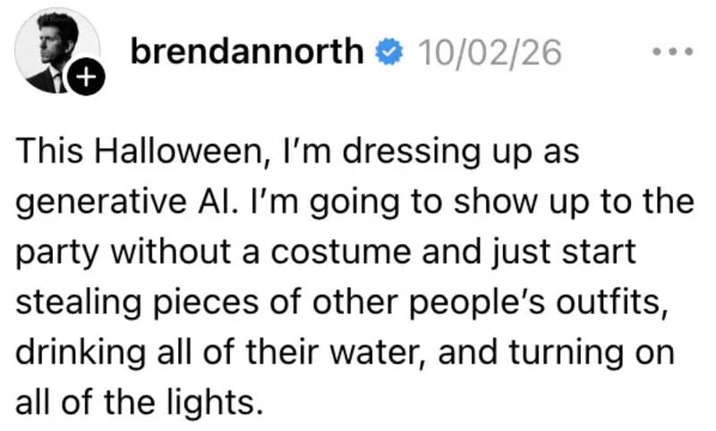 This Halloween, I’m dressing up as generative AI. I’m going to show up to the party without a costum.