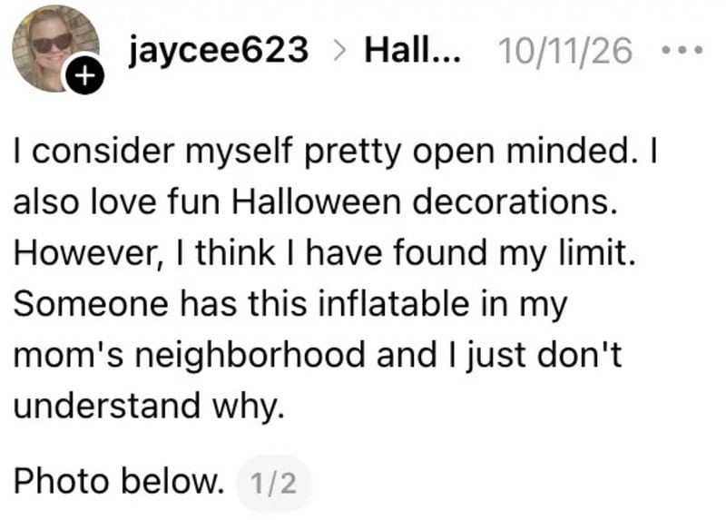 I consider myself pretty open minded. I also love fun Halloween decorations. However, I think I have.