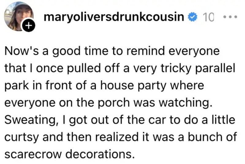Maryoliversdrunkcousin post text: Now's a good time to remind everyone that I once pulled off a very.