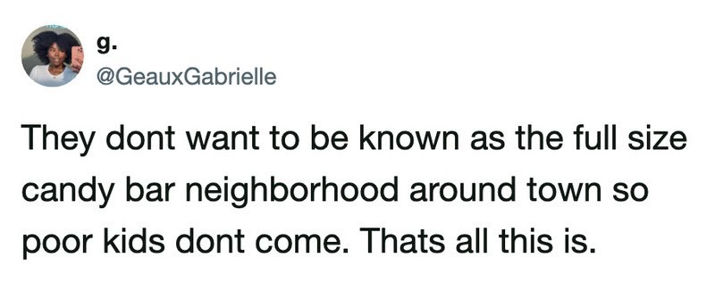 A tweet by @GeauxGabrielle about candy bars and neighborhood kids.