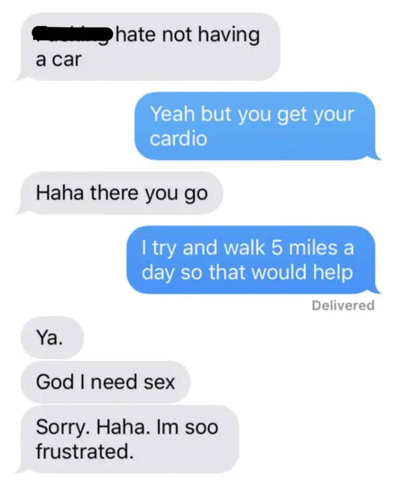 Text conversation about not having a car, cardio, walking, and frustration.