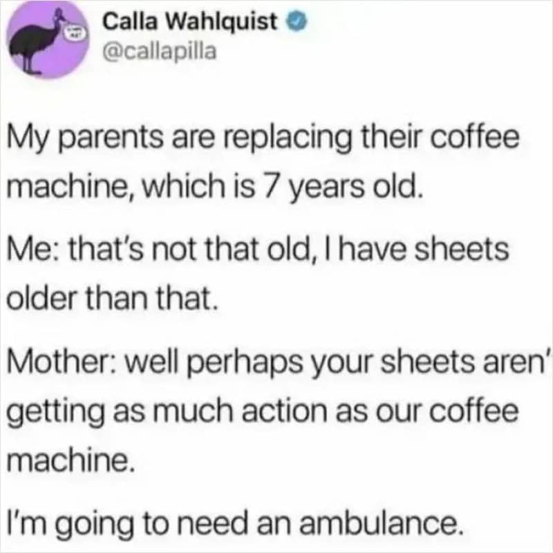 A humorous tweet about a 7-year-old coffee machine and sheets.
