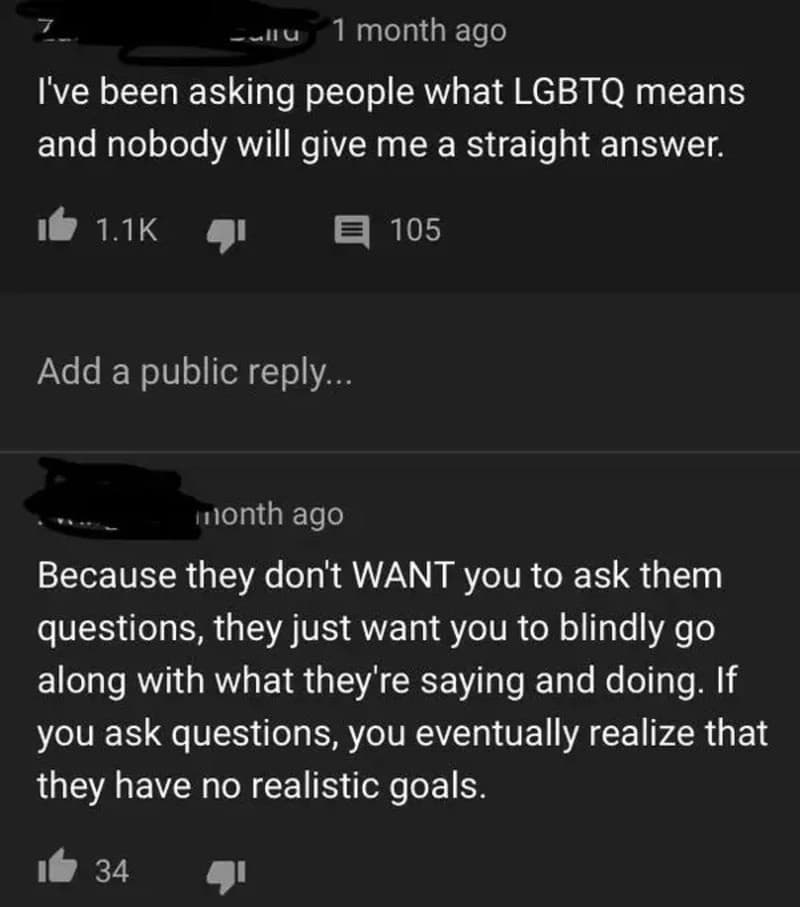 I've been asking people what LGBTQ means and nobody will give me a straight answer.