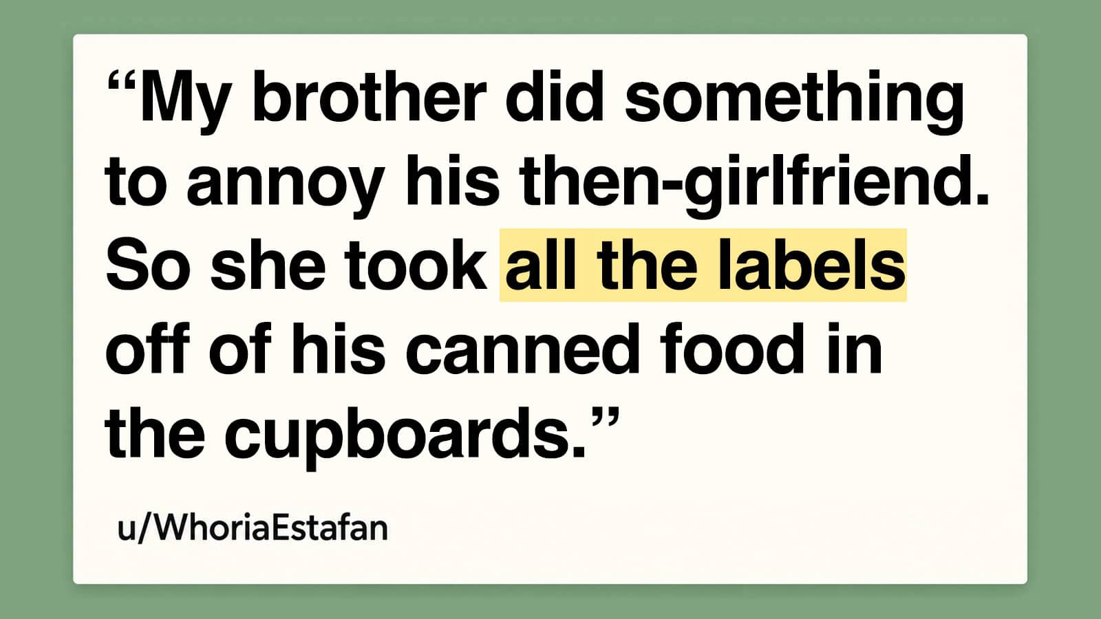 Quote about brother taking labels off canned food as revenge.