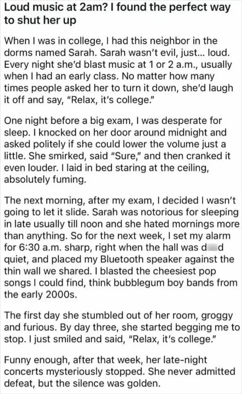 Loud music at 2am? I found the perfect way to shut her up.