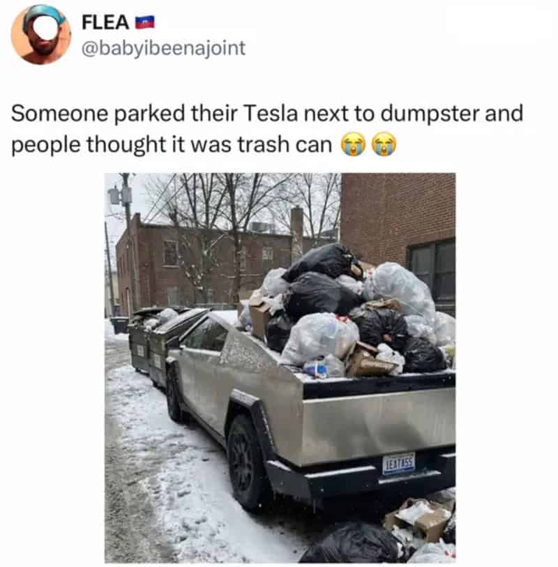 Someone parked their Tesla next to a dumpster and people thought it was trash car; a pickup truck is.