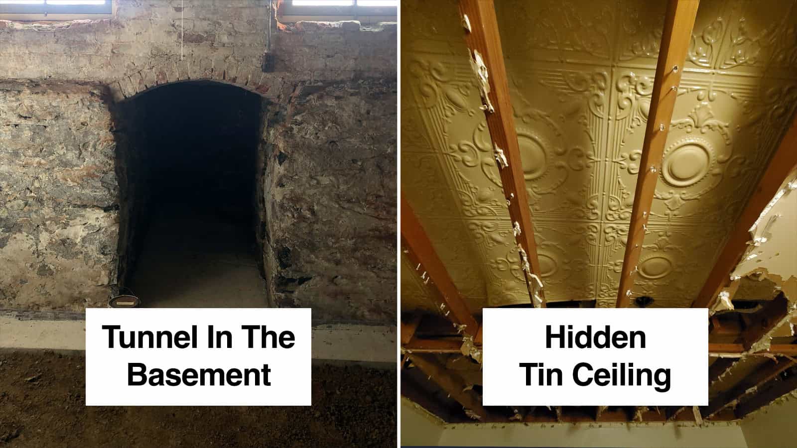 Tunnel in the basement and hidden tin ceiling in an old house.