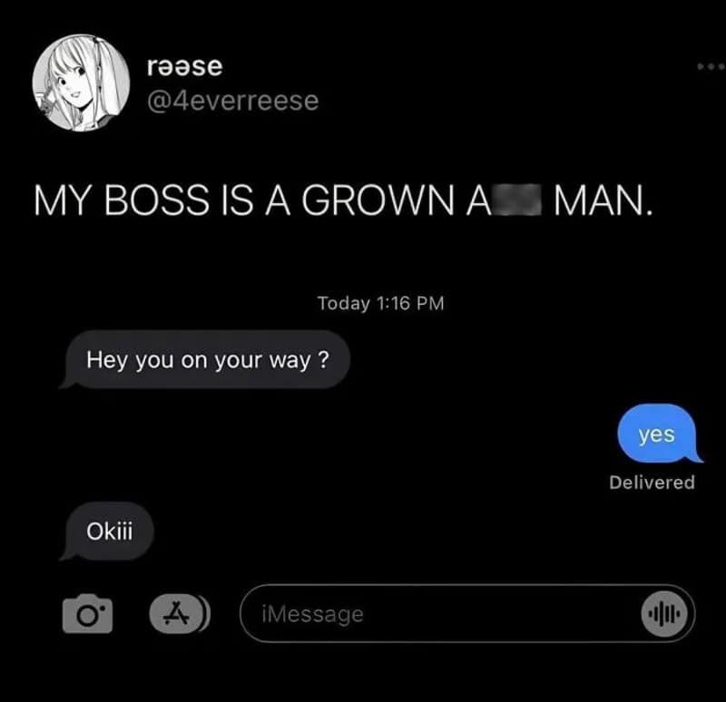 Text conversation showing a message about a boss being a grown man and a reply saying yes.