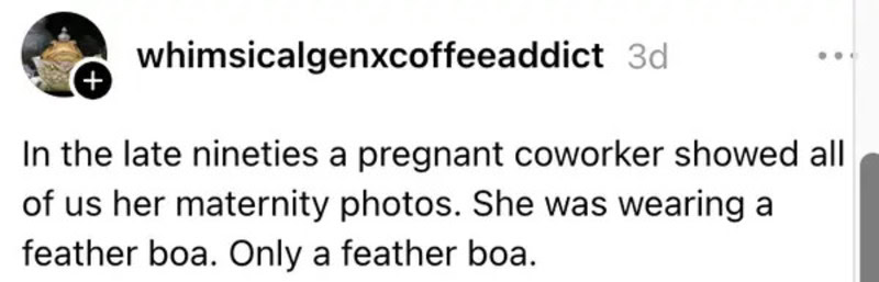 Pregnant coworker in late nineties showing maternity photos, wearing a feather boa.