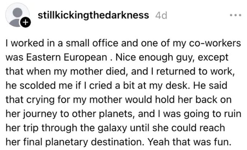 A coworker from Eastern Europe scolded a worker for crying about their mother.